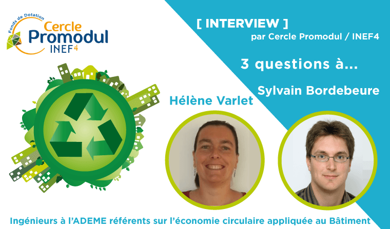 ITW H.Varlet et S.Bordebeure (Ingénieurs à l'ADEME) – Economie circulaire et bâtiment