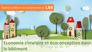 Economie circulaire et écoconception dans le bâtiment