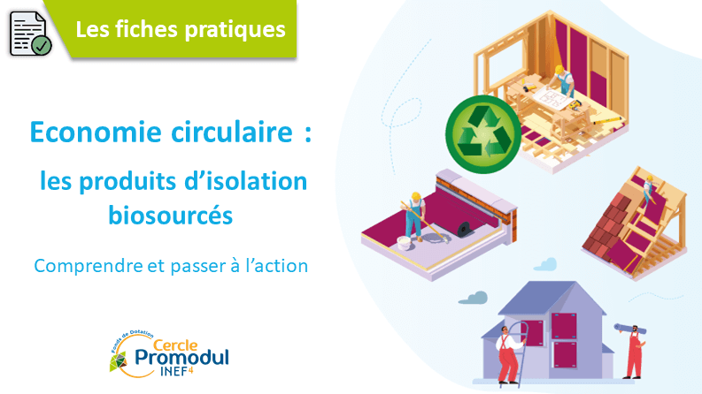 Nouvelle fiche pratique pour comprendre l’économie circulaire des produits d’isolation biosourcés