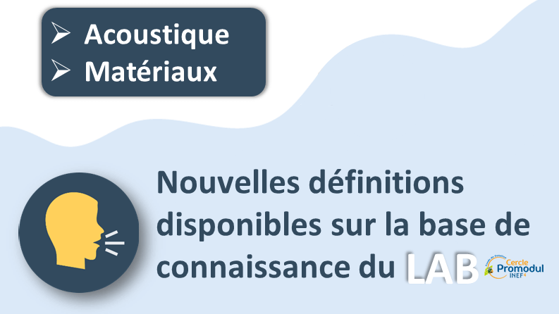 Acoustique, matériaux : de nouvelles définitions sur la base de connaissance du LAB