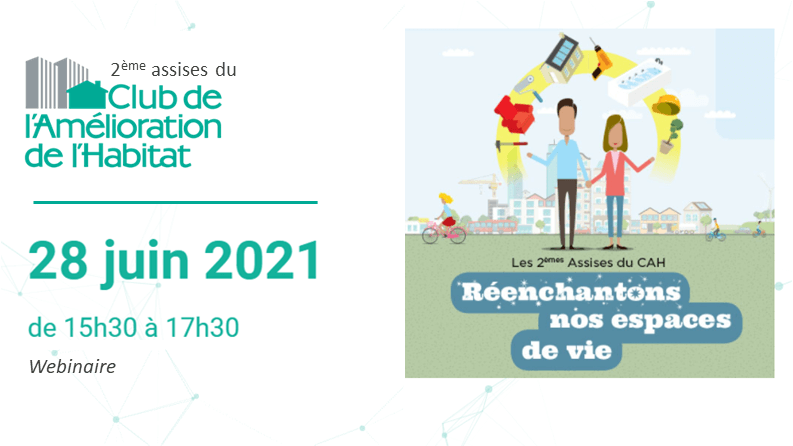 2èmes assises du Club de l’Amélioration de l’Habitat : « Réenchantons nos espaces de vie »