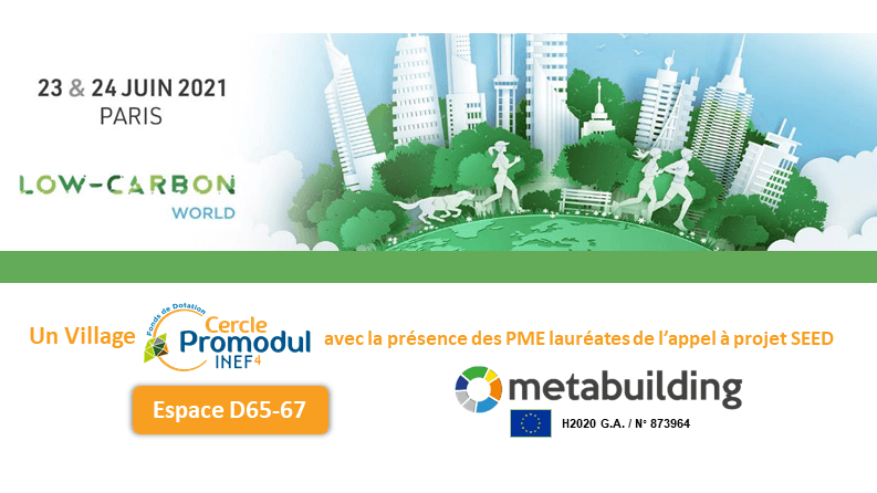 LOW CARBON WORLD : Un Village Promodul avec la présence des PME lauréates SEED METABUILDING