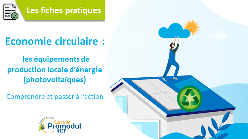 Modules photovoltaïques et environnement : comment choisir au regard des critères d’économie circulaire ?