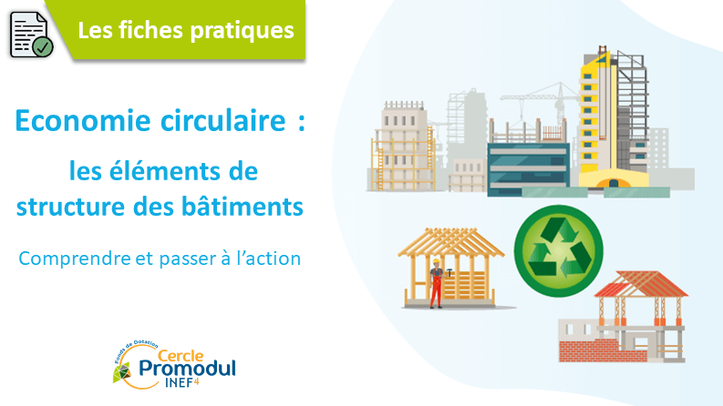 Economie circulaire dans le bâtiment : les éléments de structure