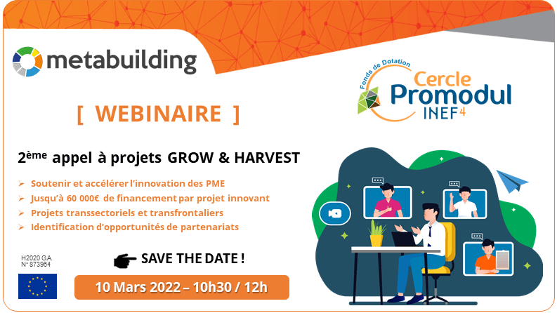 [ SAVE THE DATE – 10 Mars ] METABUILDING : Webinaire d’informations pour le 2ème appel à projets GROW/HARVEST