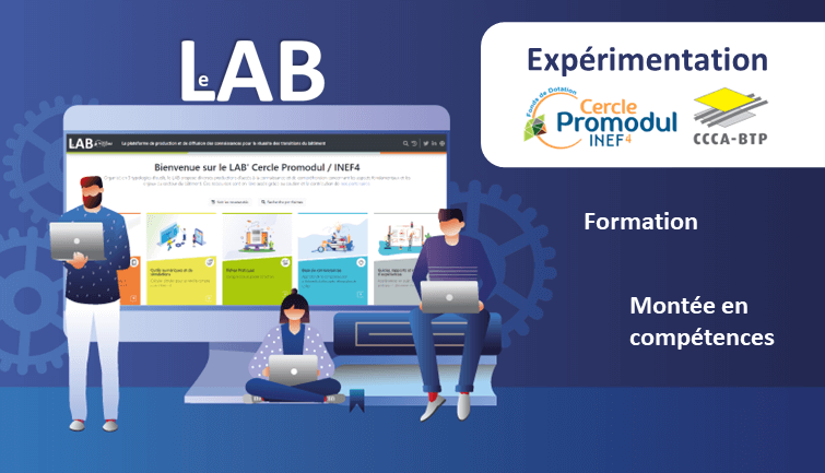 Cercle Promodul / INEF4 et le CCCA-BTP mènent une expérimentation sur le LAB