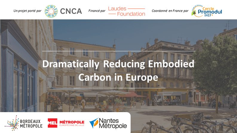 Réduire le carbone incorporé des bâtiments, une ambition portée par CNCA et Cercle Promodul / INEF4