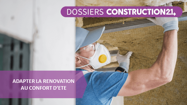 [ Dossier – Adapter la rénovation au confort d’été ] La nécessité d’une approche systémique