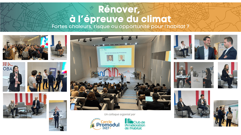 Retour sur le Colloque « Rénover à l’épreuve du climat » organisé par Promodul et le CAH